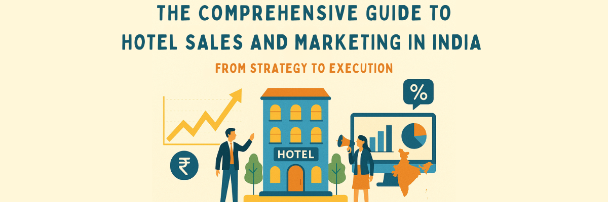 The Comprehensive Guide to Hotel Sales and Marketing in India