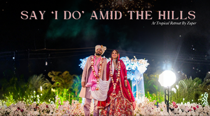 Say ‘I Do’ Amid the Hills: Wedding Celebration at Tropical Retreat