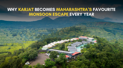 Why Karjat Becomes Maharashtra’s Favourite Monsoon Escape Every Year