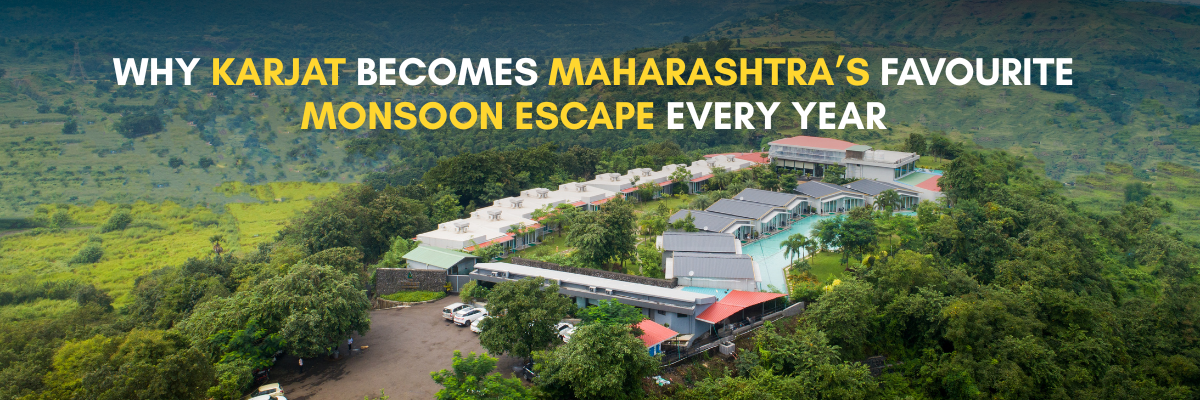 Why Karjat Becomes Maharashtra’s Favourite Monsoon Escape Every Year