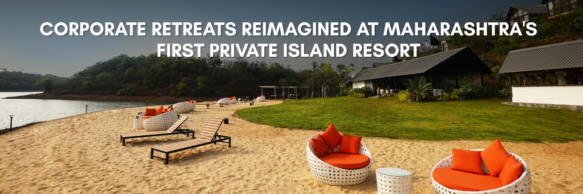 Corporate Retreats Reimagined at Maharashtra's First Private Island Resort