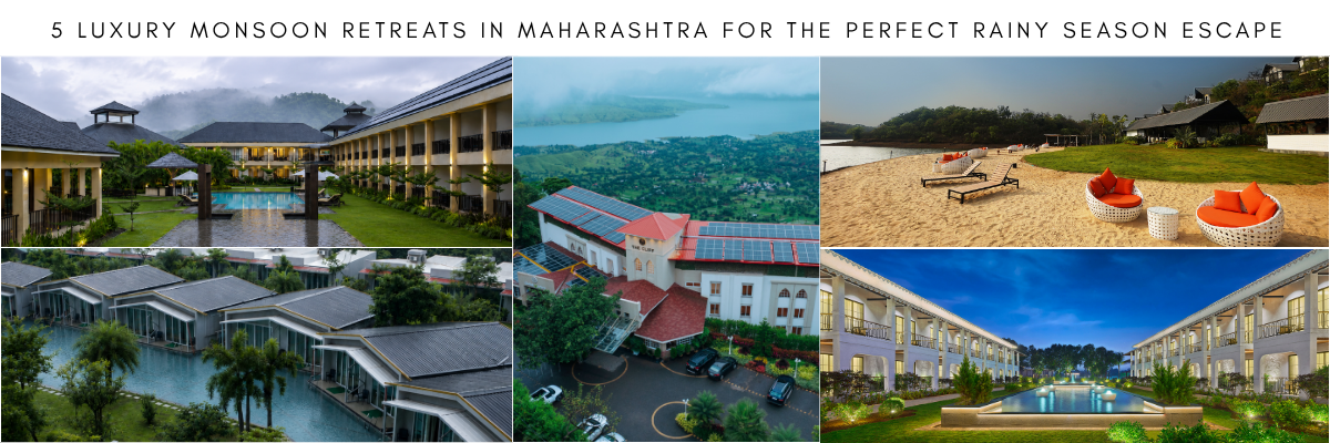 5 Luxury Monsoon Retreats in Maharashtra for the Perfect Rainy Season Escape