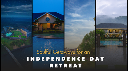 Escape, Unwind, Reconnect: 5 Soulful Getaways for an Independence Day Retreat